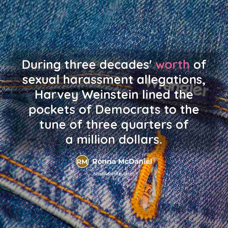 “During three decades' worth of sexual harassment allegations, Harvey Weinstein…” quote by Ronna McDaniel