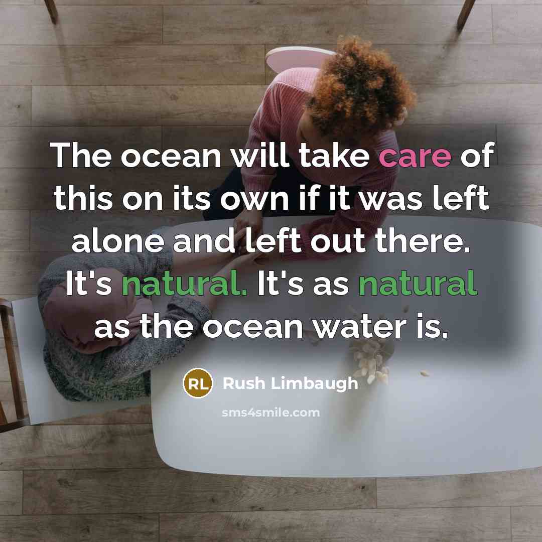 “The ocean will take care of this on its own…” quote by Rush Limbaugh