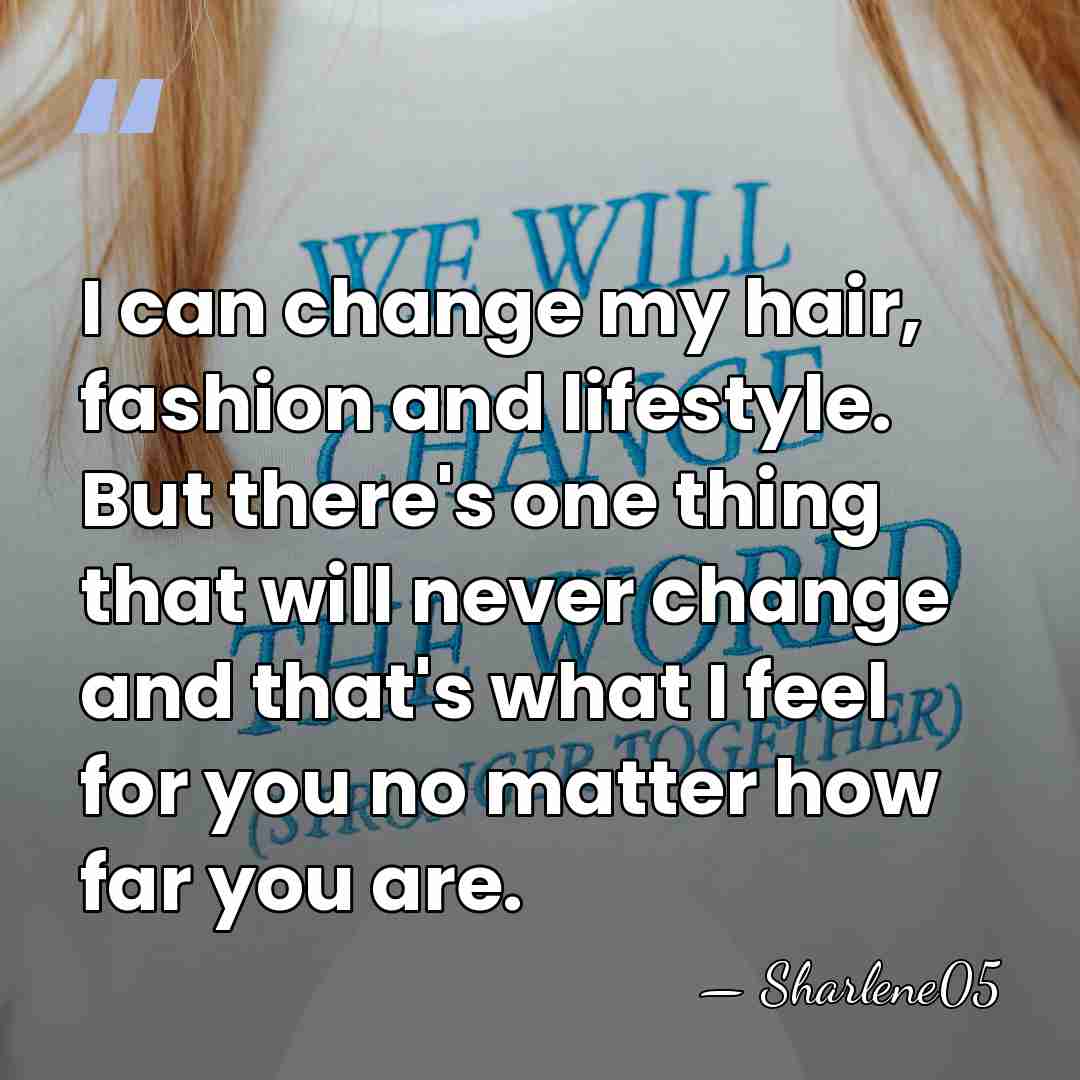 I can change my hair, fashion and lifestyle. But there's one thing&hellip; - Sharlene05