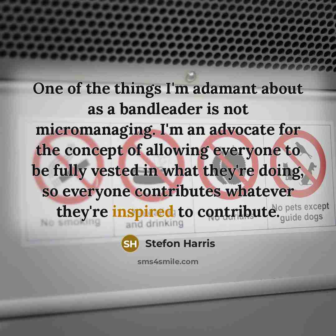 “One of the things I'm adamant about as a bandleader…” quote by Stefon Harris