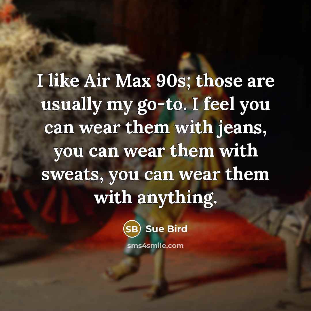 “I like Air Max 90s; those are usually my go-to.…” quote by Sue Bird