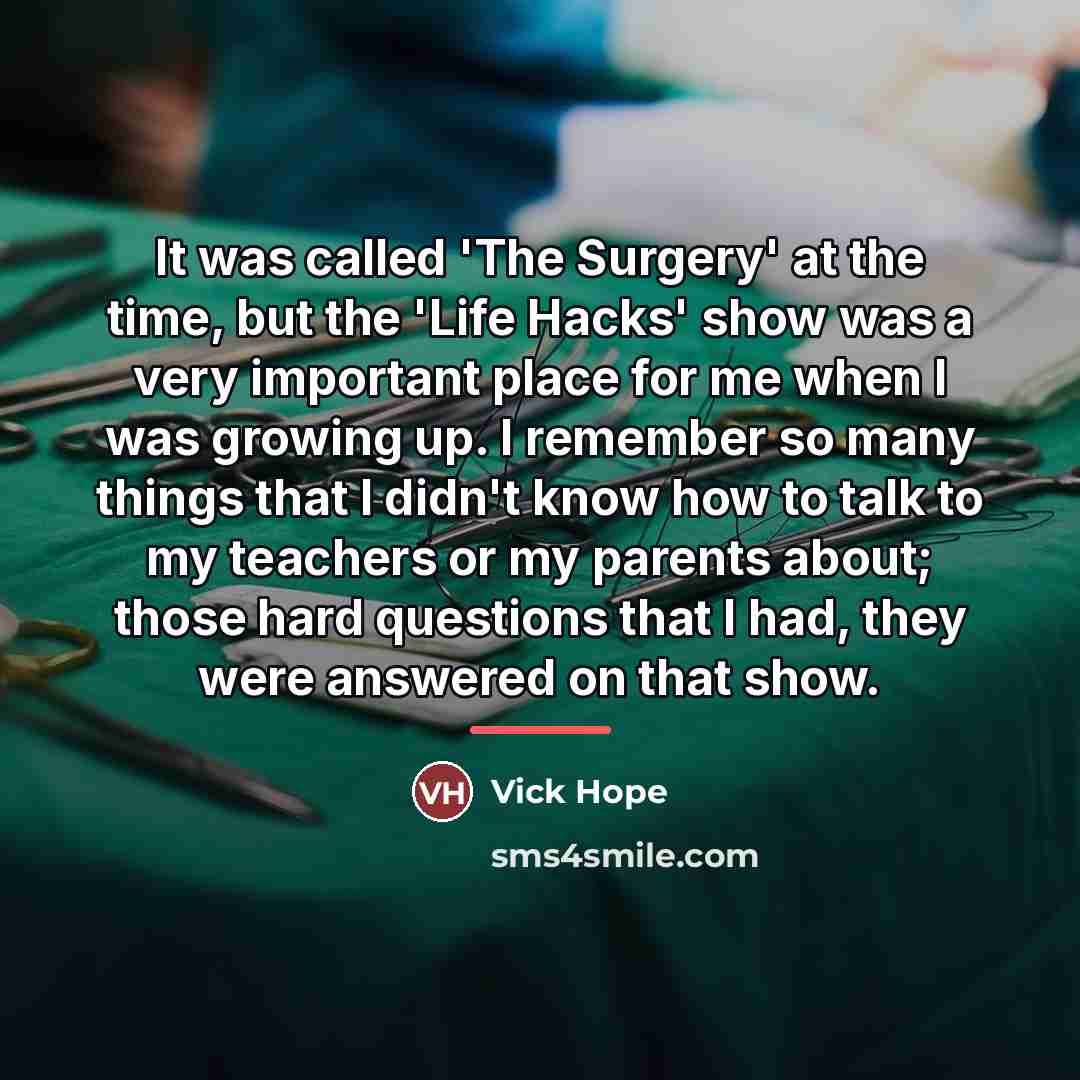 “It was called 'The Surgery' at the time, but the…” quote by Vick Hope