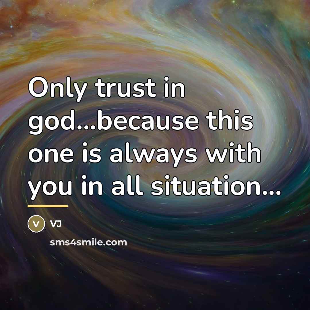 “Only trust in god...because this one is always with you…” quote by VJ