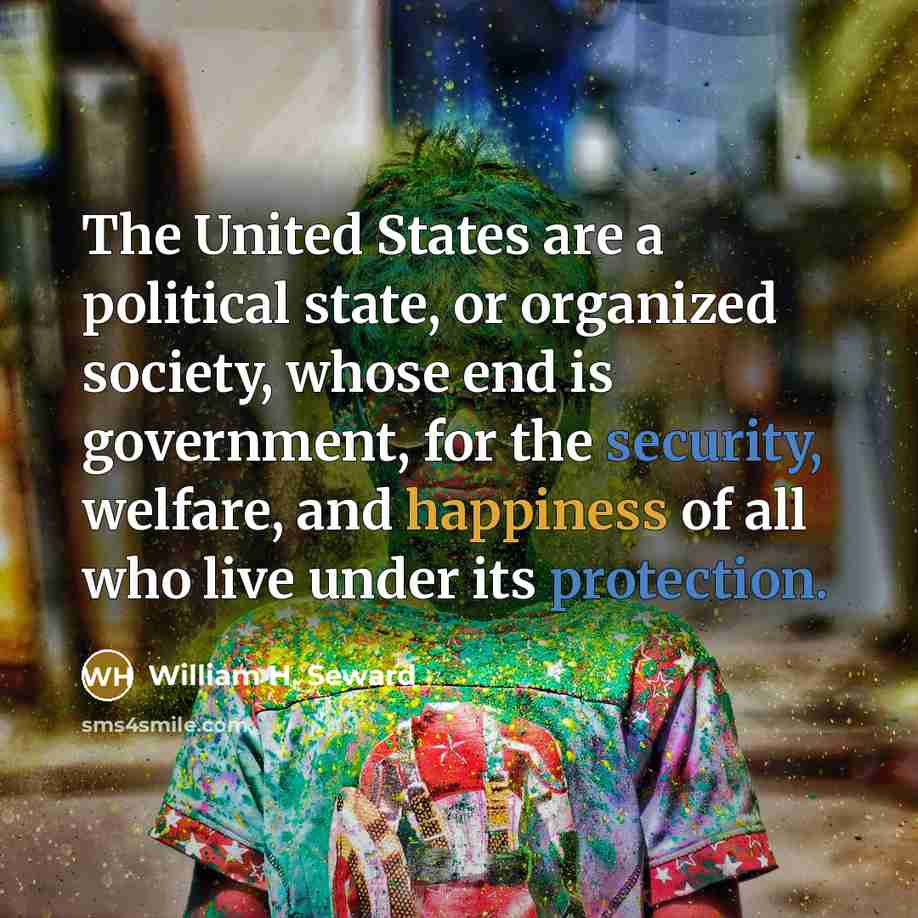 “The United States are a political state, or organized society,…” quote by William H. Seward