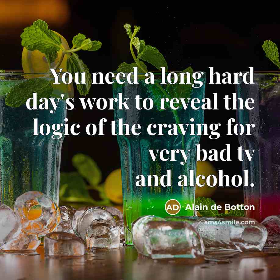 “You need a long hard day's work to reveal the…” quote by Alain de Botton