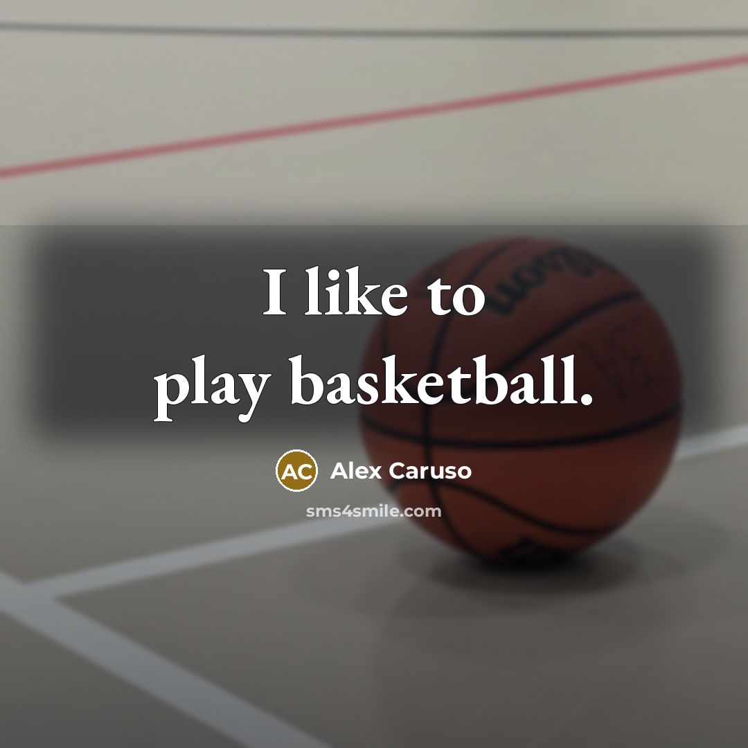 “I like to play basketball.…” quote by Alex Caruso