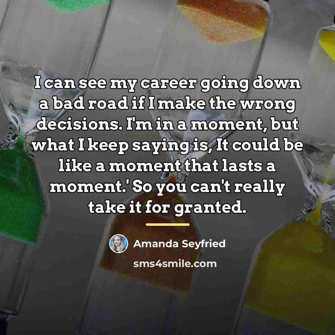 “I can see my career going down a bad road…” quote by Amanda Seyfried