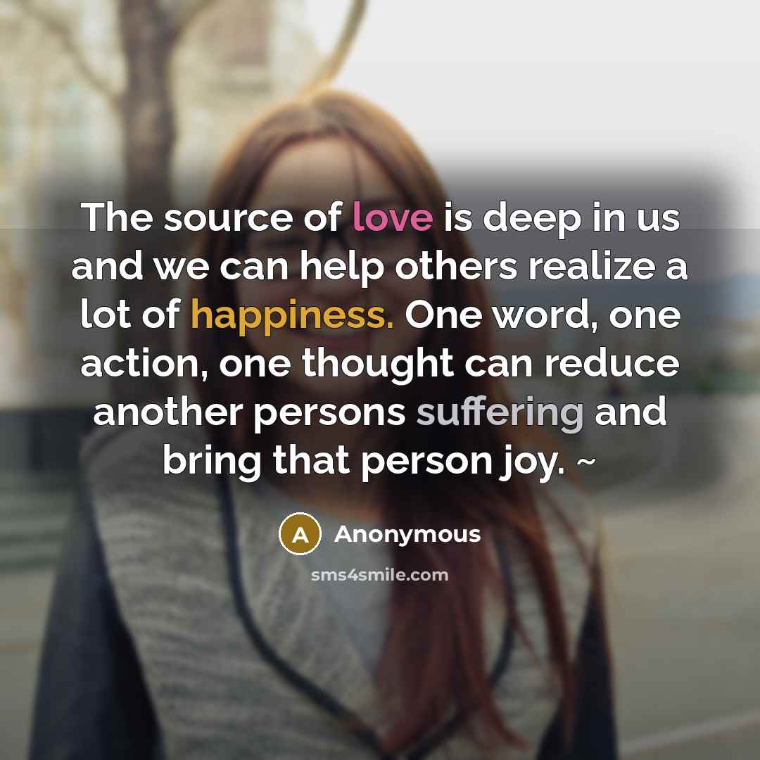 “The source of love is deep in us and we…” quote by Anonymous