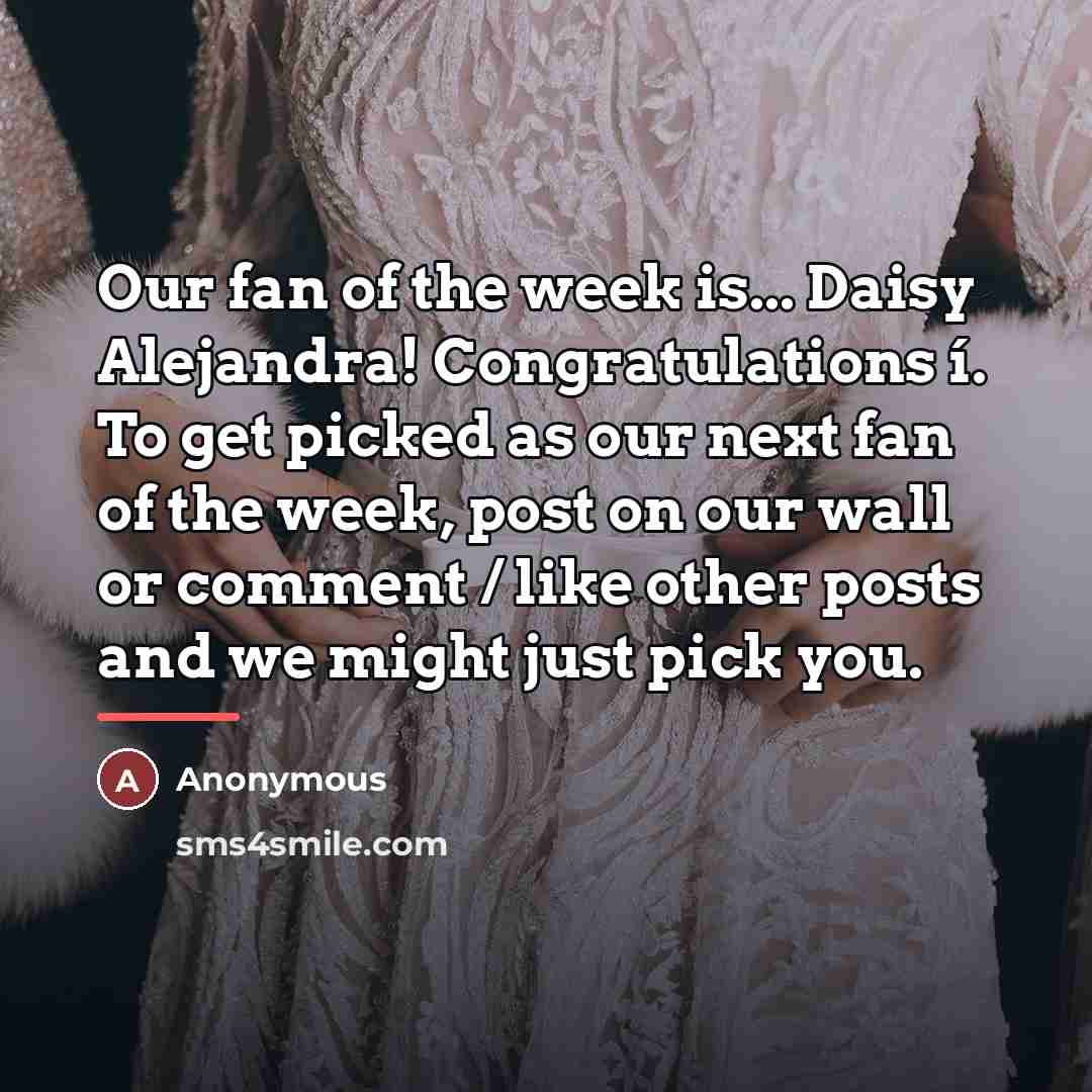 “Our fan of the week is... Daisy Alejandra! Congratulations í.…” quote by Anonymous
