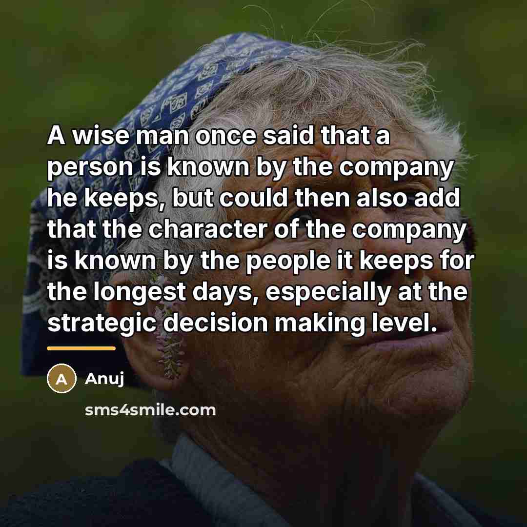 “A wise man once said that a person is known…” quote by Anuj