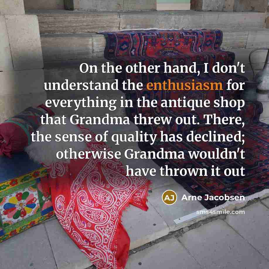 “On the other hand, I don't understand the enthusiasm for…” quote by Arne Jacobsen