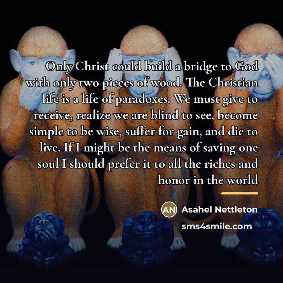 “Only Christ could build a bridge to God with only…” quote by Asahel Nettleton