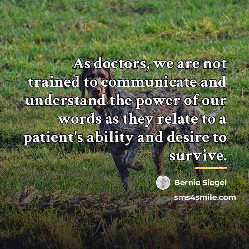 “As doctors, we are not trained to communicate and understand…” quote by Bernie Siegel