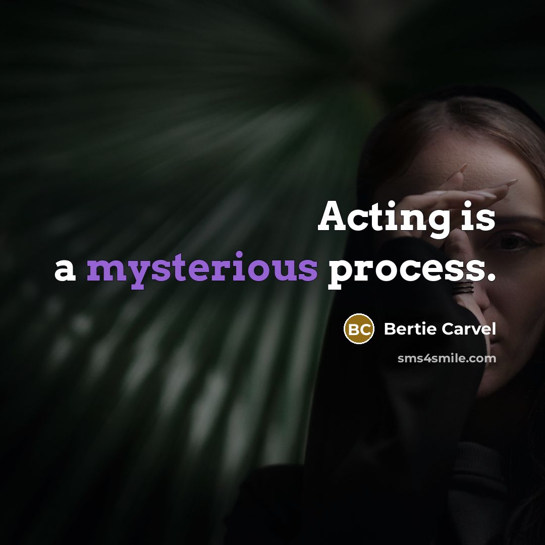 “Acting is a mysterious process.…” quote by Bertie Carvel
