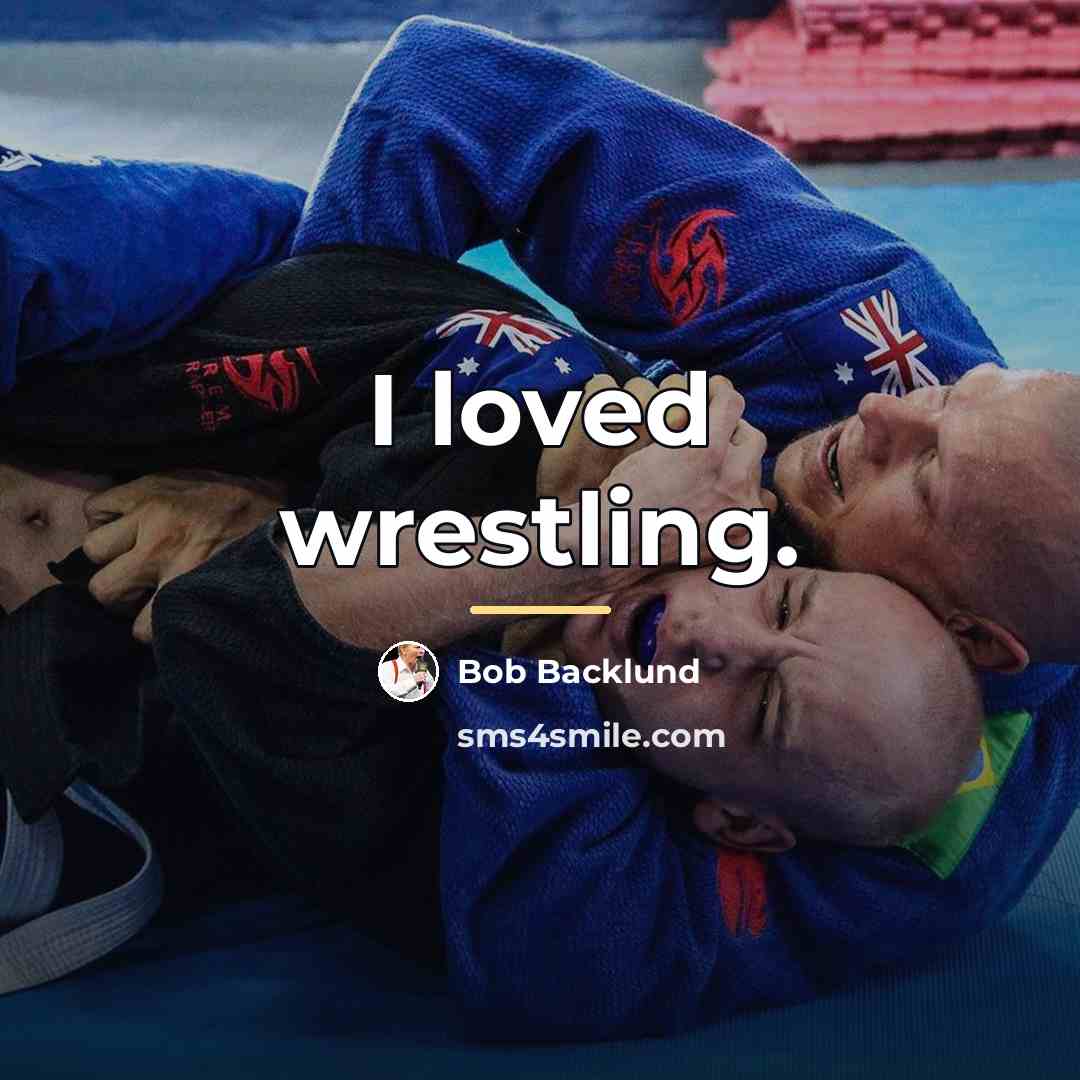 “I loved wrestling.…” quote by Bob Backlund