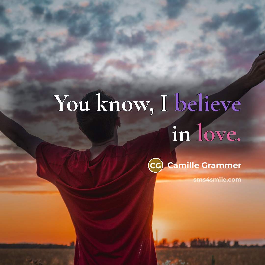 “You know, I believe in love.…” quote by Camille Grammer