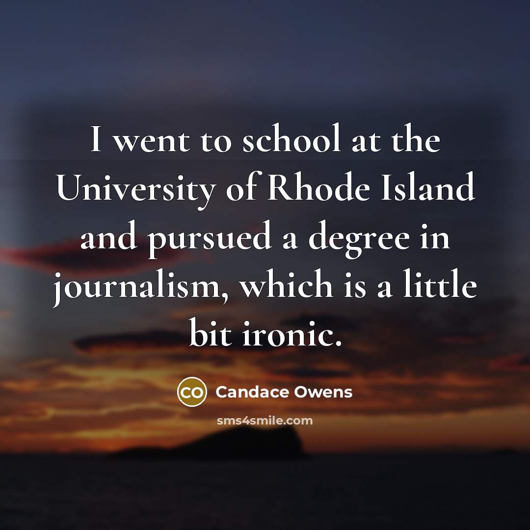 “I went to school at the University of Rhode Island…” quote by Candace Owens