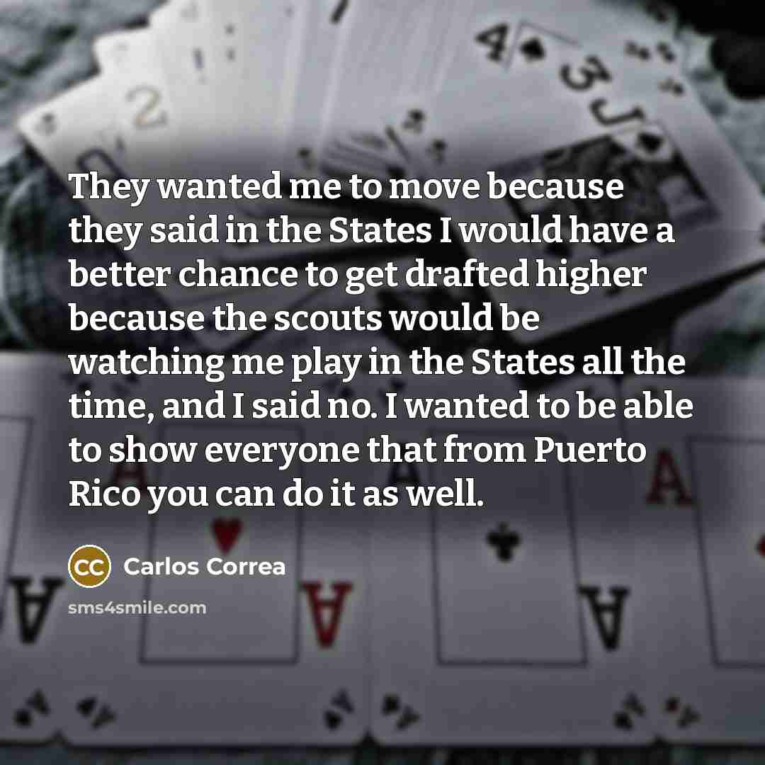 “They wanted me to move because they said in the…” quote by Carlos Correa