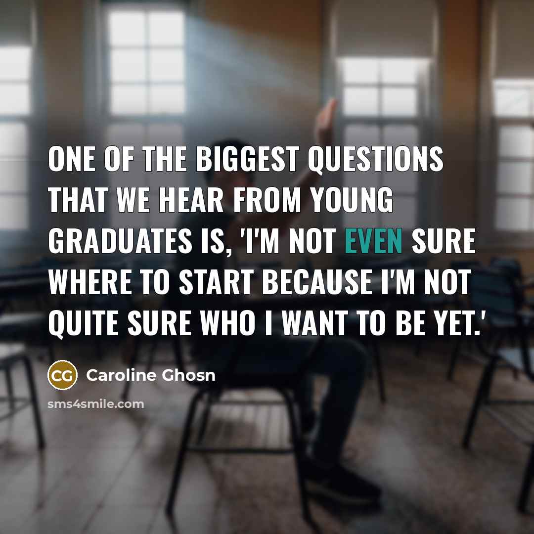 “One of the biggest questions that we hear from young…” quote by Caroline Ghosn