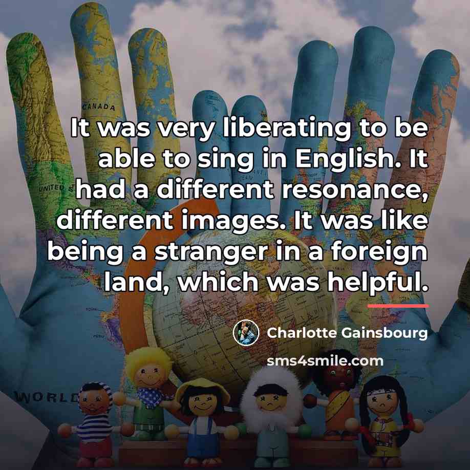 “It was very liberating to be able to sing in…” quote by Charlotte Gainsbourg