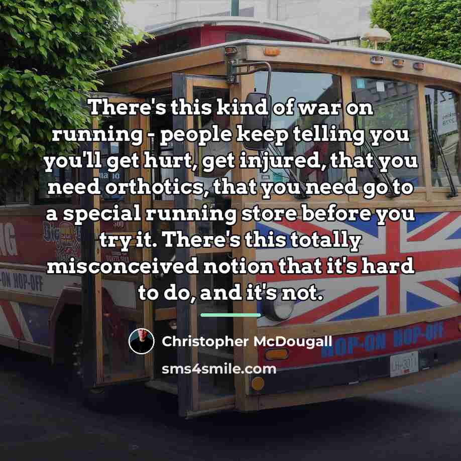 “There's this kind of war on running - people keep…” quote by Christopher McDougall
