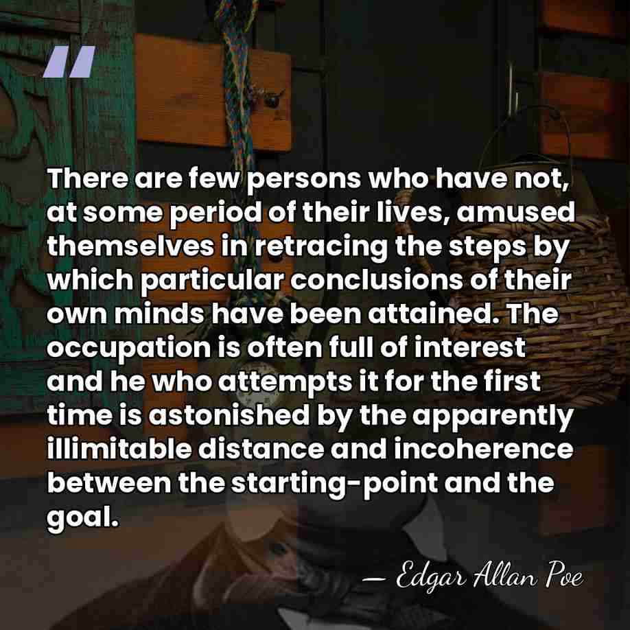 There are few persons who have not, at some period of their&hellip; - Edgar Allan Poe