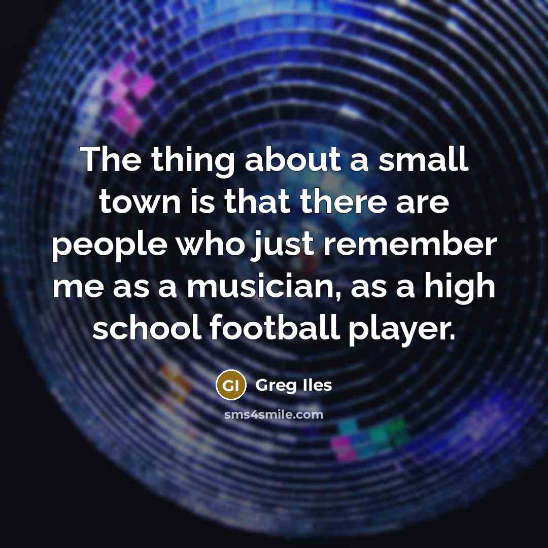 “The thing about a small town is that there are…” quote by Greg Iles