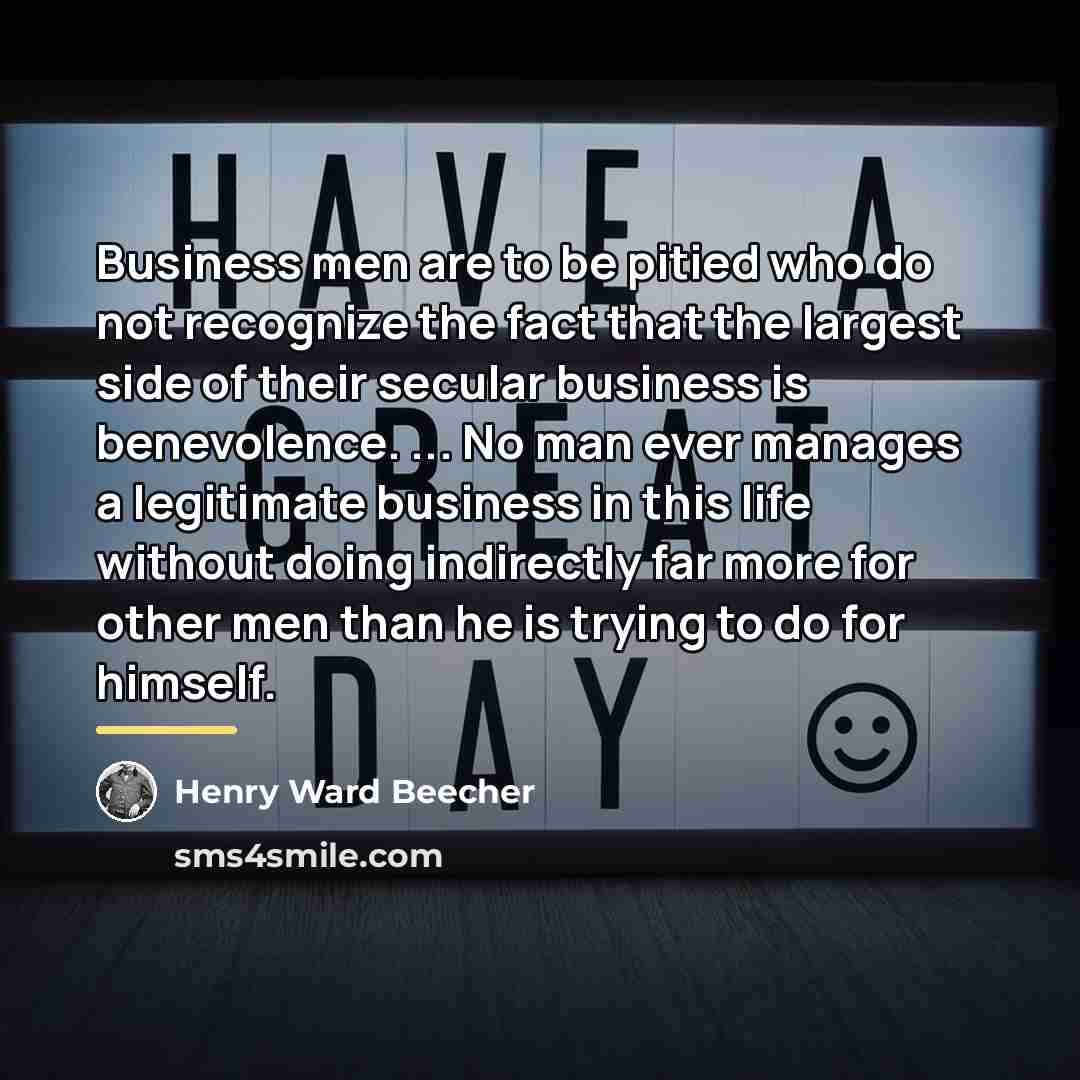 “Business men are to be pitied who do not recognize…” quote by Henry Ward Beecher