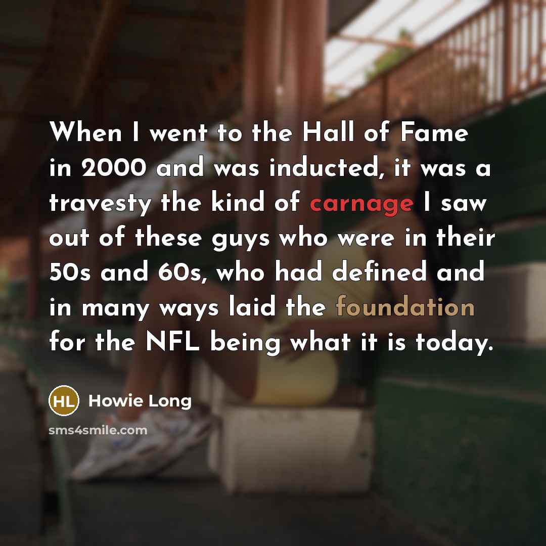 “When I went to the Hall of Fame in 2000…” quote by Howie Long