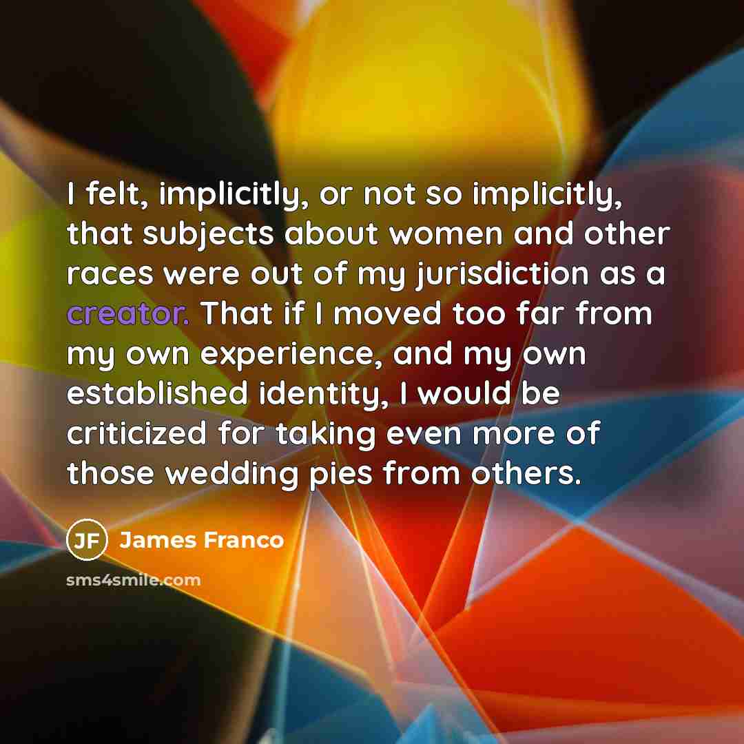 “I felt, implicitly, or not so implicitly, that subjects about…” quote by James Franco