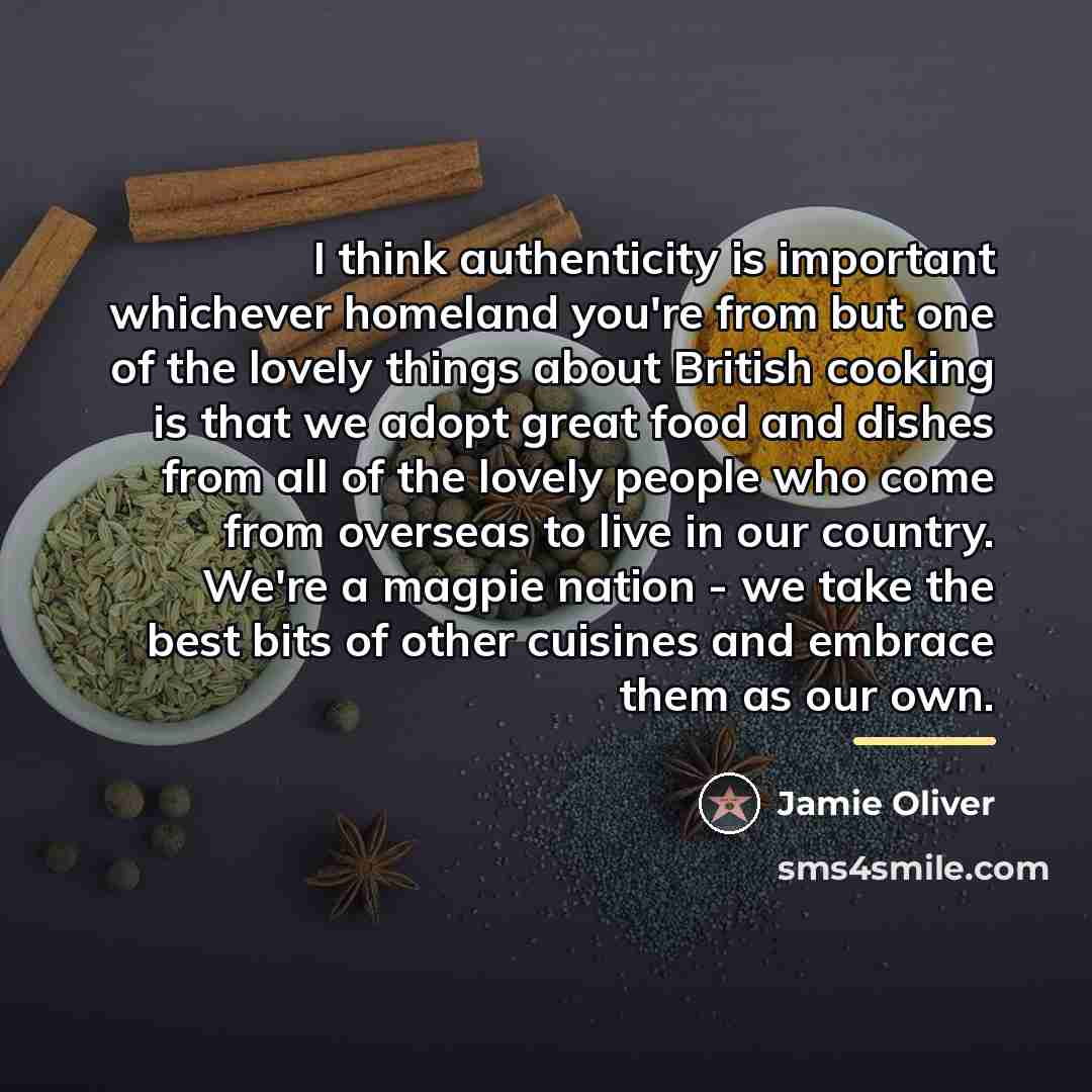 “I think authenticity is important whichever homeland you're from but…” quote by Jamie Oliver