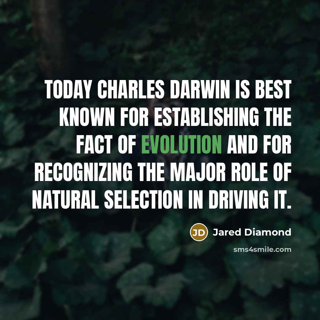 “Today Charles Darwin is best known for establishing the fact…” quote by Jared Diamond