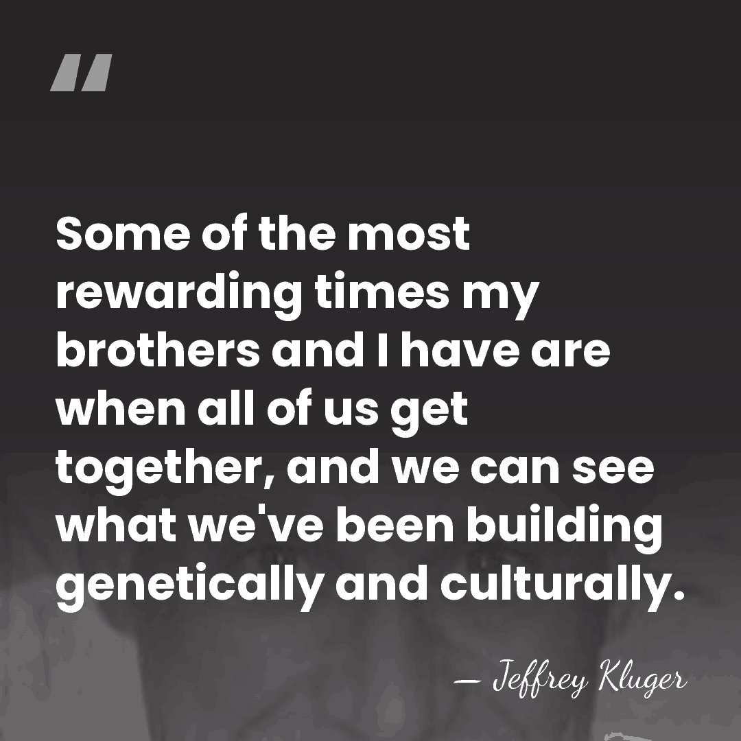 Some of the most rewarding times my brothers and I have are&hellip; - Jeffrey Kluger