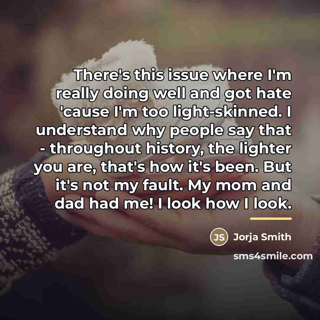“There's this issue where I'm really doing well and got…” quote by Jorja Smith