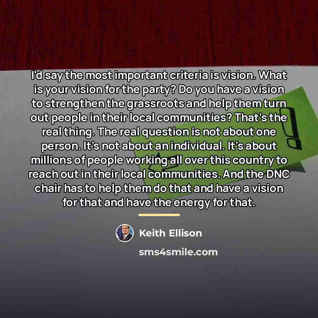 “I'd say the most important criteria is vision. What is…” quote by Keith Ellison