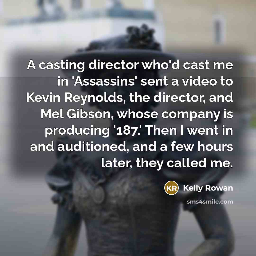 “A casting director who'd cast me in 'Assassins' sent a…” quote by Kelly Rowan