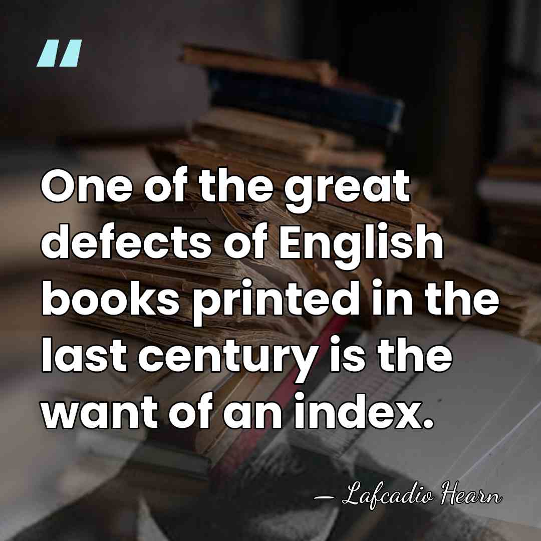One of the great defects of English books printed in the last&hellip; - Lafcadio Hearn
