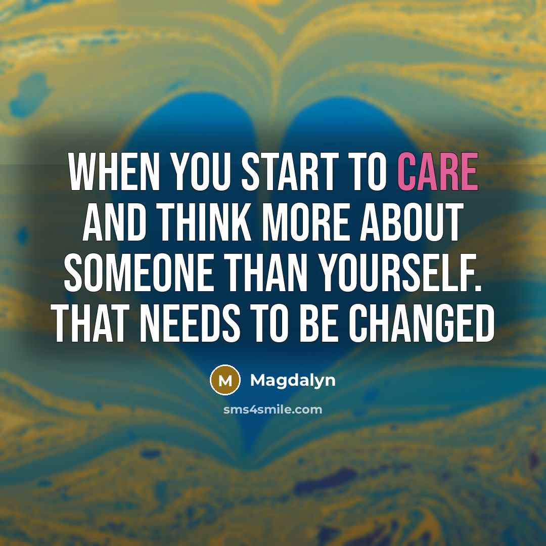 “When you start to care and think more about someone…” quote by Magdalyn