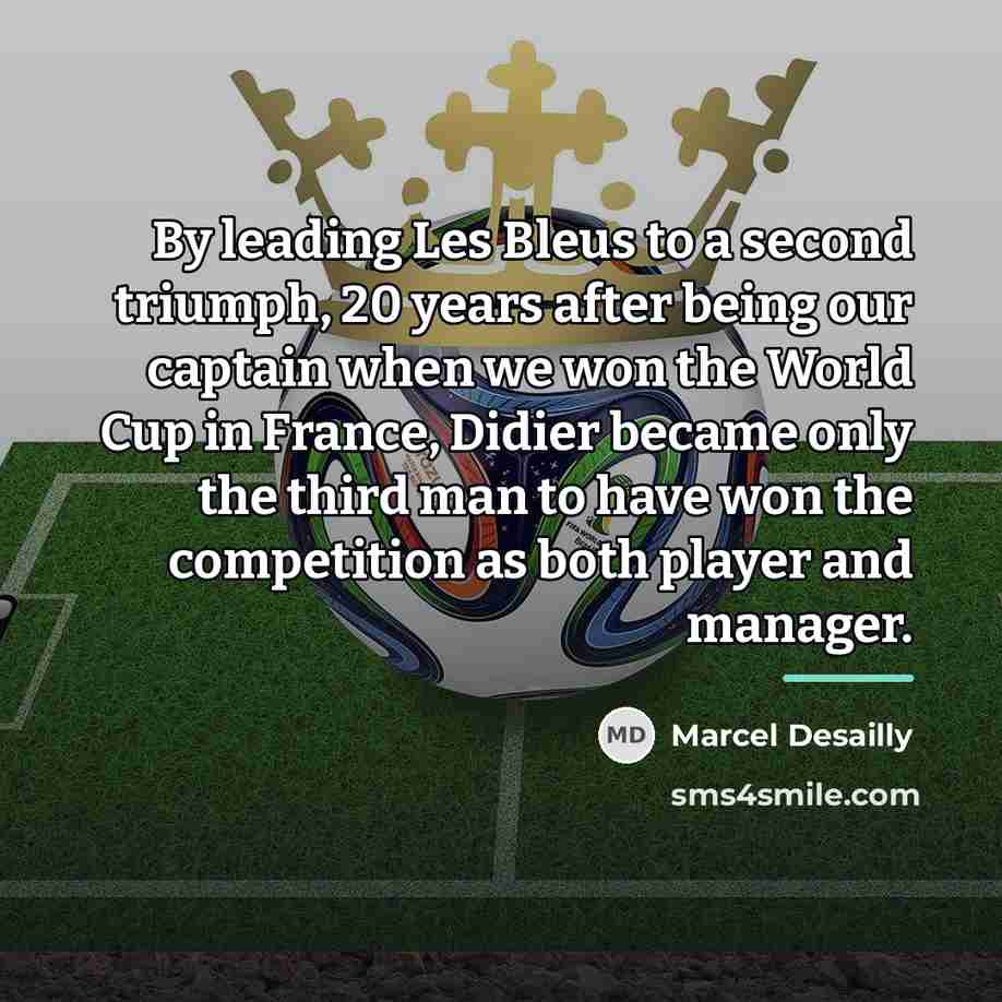 “By leading Les Bleus to a second triumph, 20 years…” quote by Marcel Desailly