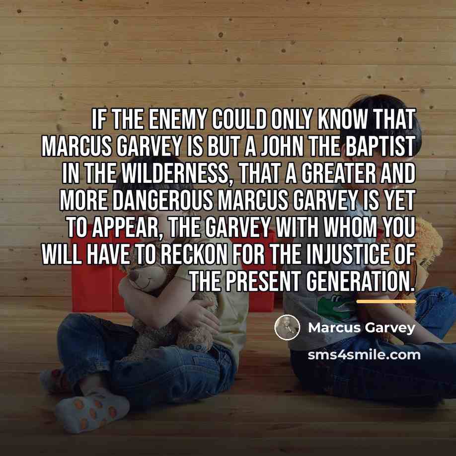 “If the enemy could only know that Marcus Garvey is…” quote by Marcus Garvey