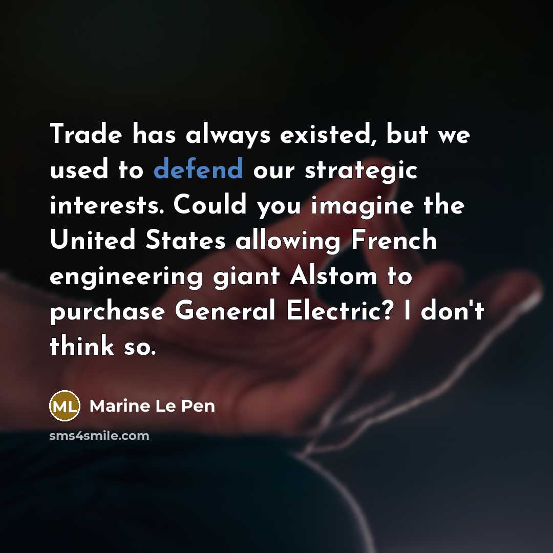 “Trade has always existed, but we used to defend our…” quote by Marine Le Pen