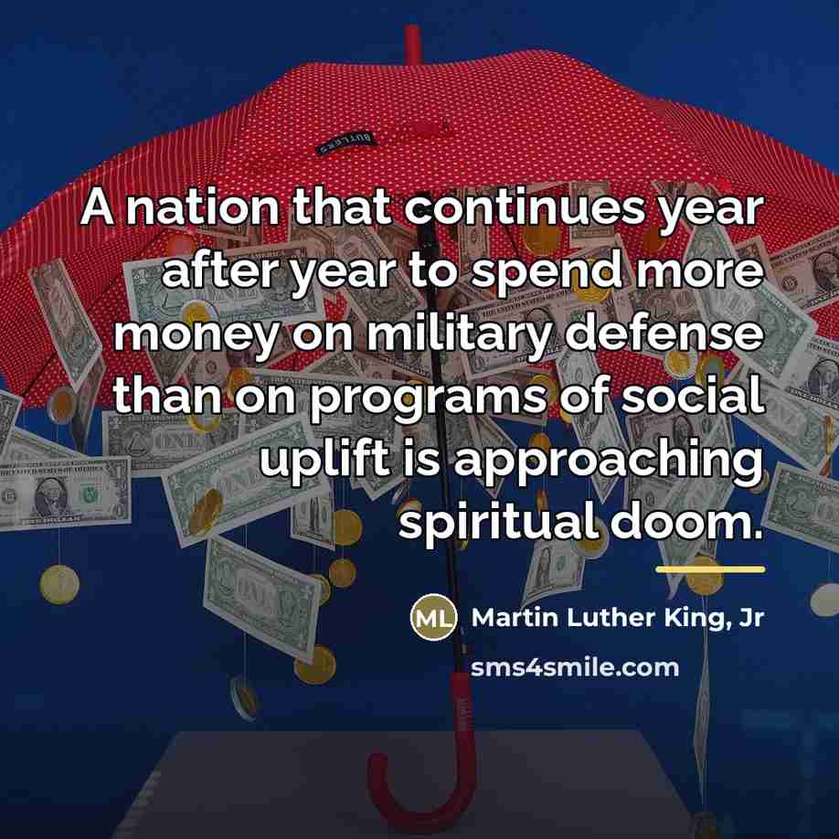 “A nation that continues year after year to spend more…” quote by Martin Luther King, Jr