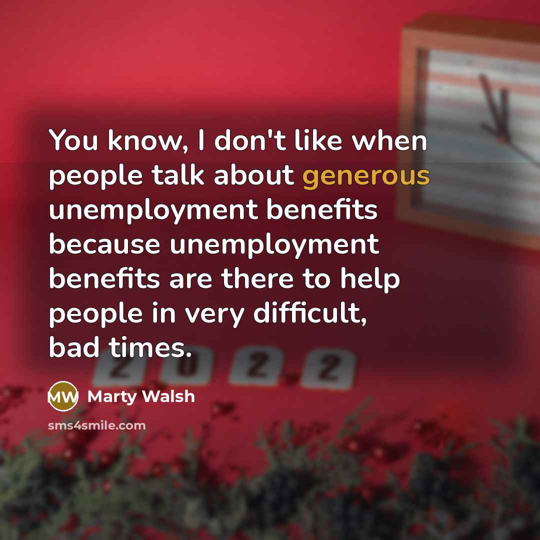 “You know, I don't like when people talk about generous…” quote by Marty Walsh