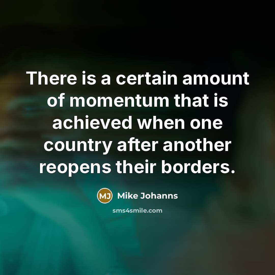 “There is a certain amount of momentum that is achieved…” quote by Mike Johanns