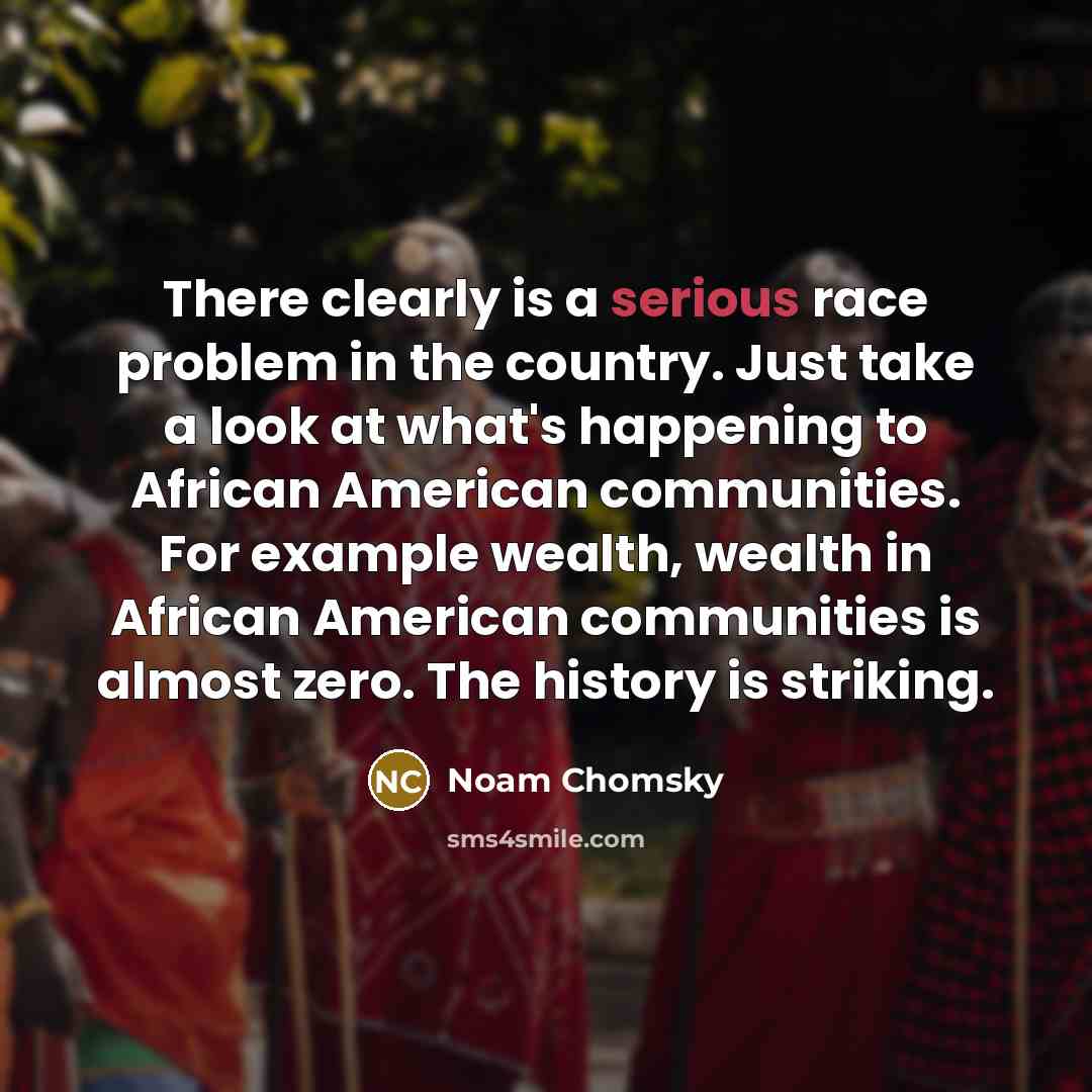 “There clearly is a serious race problem in the country.…” quote by Noam Chomsky