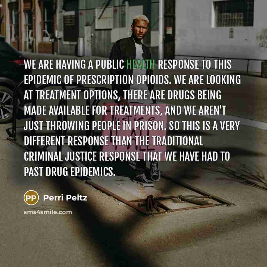 “We are having a public health response to this epidemic…” quote by Perri Peltz