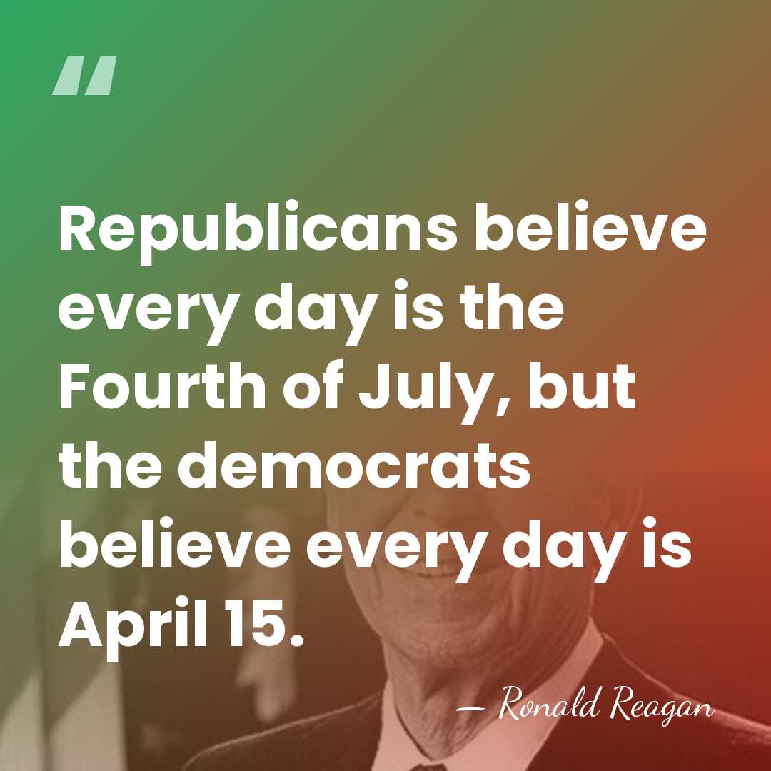 Republicans believe every day is the Fourth of July, but the democrats&hellip; - Ronald Reagan