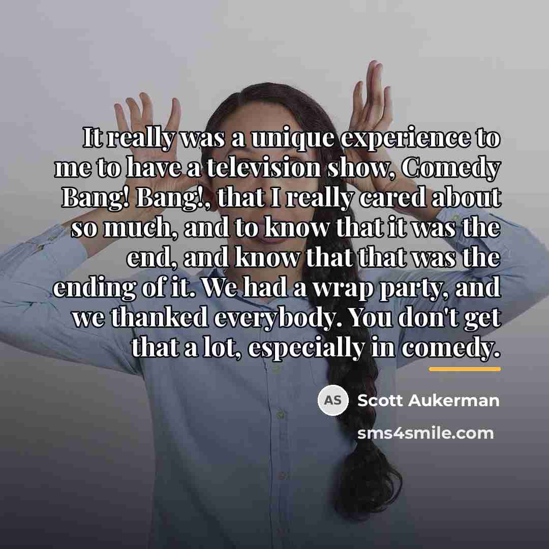 “It really was a unique experience to me to have…” quote by Scott Aukerman