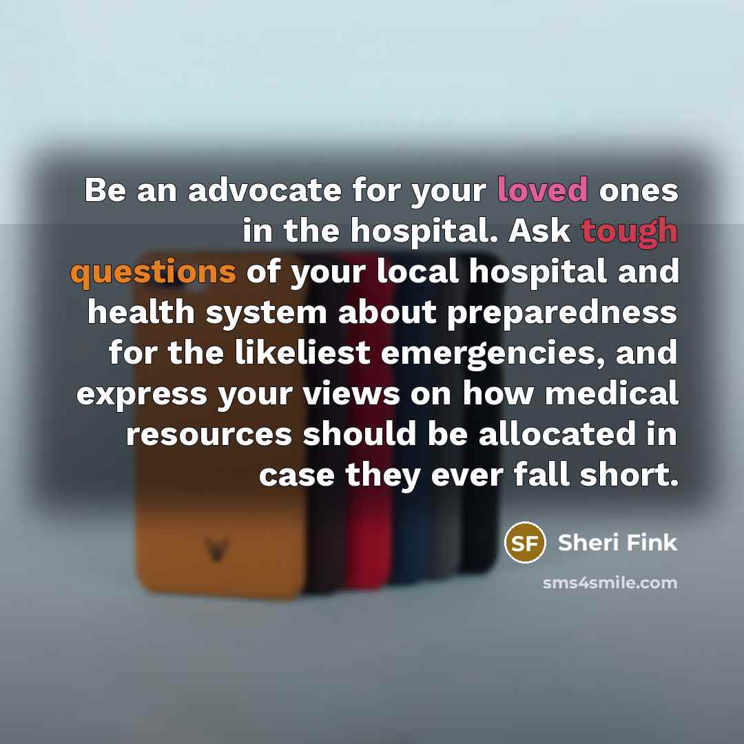 “Be an advocate for your loved ones in the hospital.…” quote by Sheri Fink