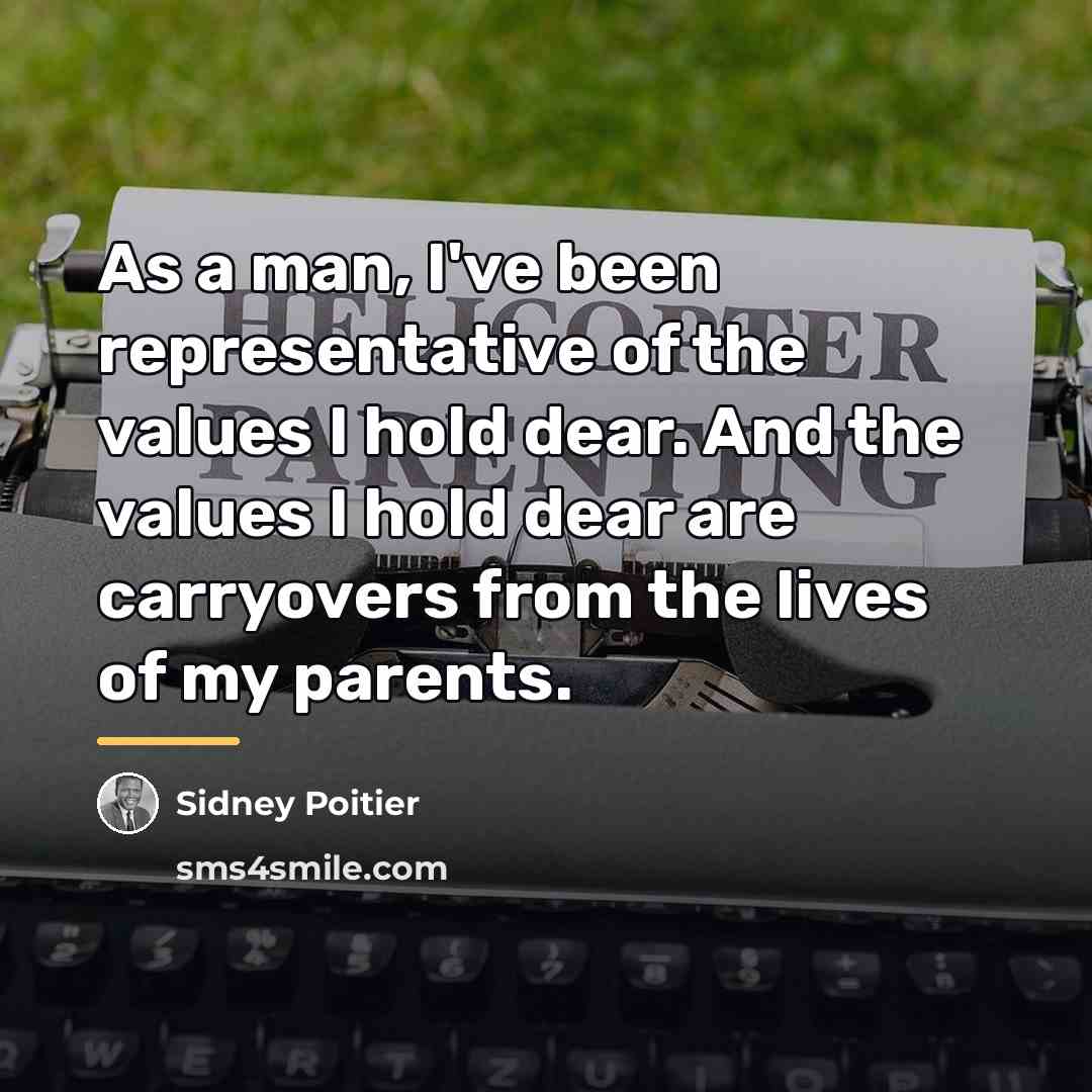 “As a man, I've been representative of the values I…” quote by Sidney Poitier